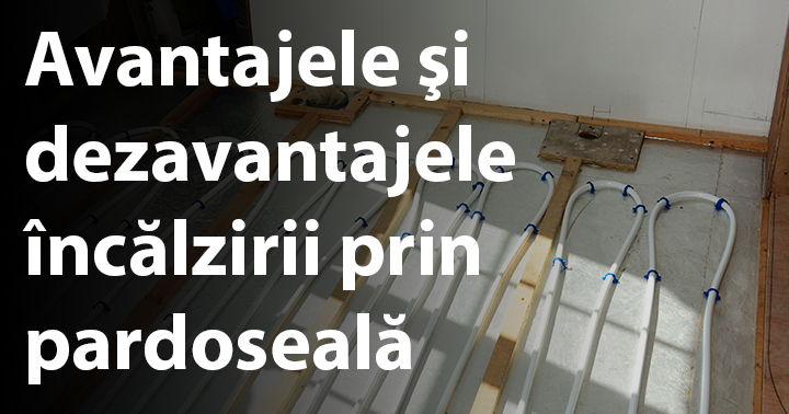 Când este potrivit să alegem încălzirea în pardoseală?