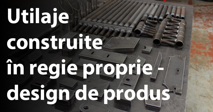 Utilaje construite în regie proprie - design de produs