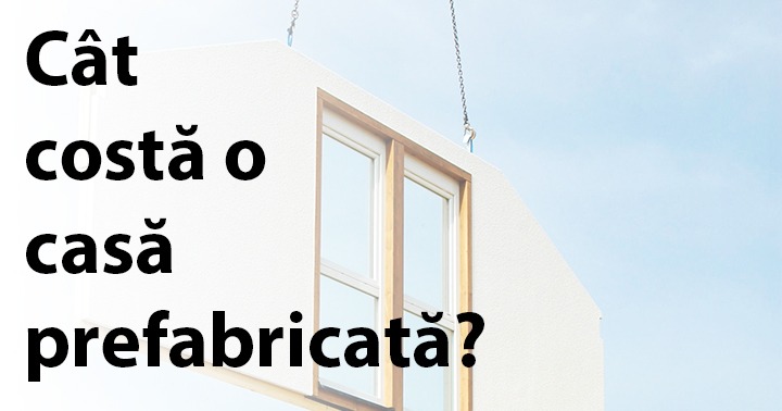 Costul de construcție al unei case prefabricate