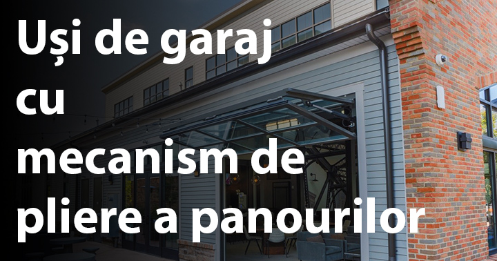 Uși de garaj cu mecanism de pliere a panourilor